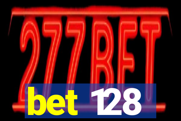 bet 128
